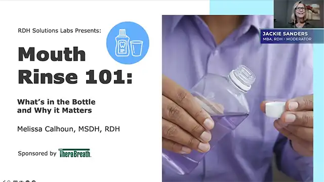 RDH webinar - Mouthrinse 101: What's in the bottle and why it matters